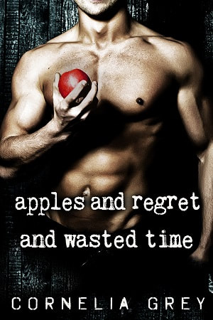 Apples and Regret and Wasted Time